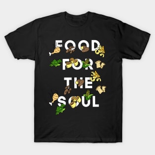 FOOD FOR THE SOUL T-Shirt